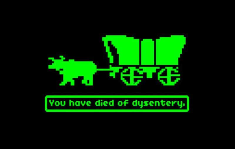 You have died of dysentery - Oregon Trail